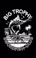 Big Trophy Swordfish: Bait of Seafood Jumping for Catch a Big Trophy - Fishing Notebook, Blank Lovely Lined Fishing Journal - (6" x 9"), 120 Page (Gift for Men, Father's 