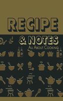 Recipe and Notes All About Cooking: amazing recipe notebook journal for adult great gift for mom to write in everyday or weekly special recipes and notes, gift cooking book for cook lo