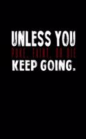 Unless you puke, faint, or die keep going: 110 Game Sheets - 660 Tic-Tac-Toe Blank Games - Soft Cover Book for Kids for Traveling & Summer Vacations - Mini Game - Clever Kids - 110 Lined page