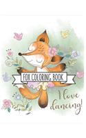 Fox Coloring Book: Fox Lover Gifts for Toddlers, Kids Ages 4-8, Girls Ages 8-12 or Adult Relaxation Cute Stress Relief Animal Birthday Coloring Book Made in USA