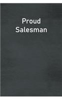 Proud Salesman: Lined Notebook For Men, Women And Co Workers