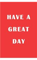 Have A Great Day