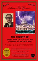 The Theory - 2° Book: Where, when and how Jesus was conceveid by the Virgin Mary