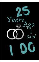 25 Year Ago I Said I Do