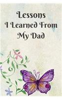 Lessons I Learned from My Dad: Missing Dad Grief Journal 6 X 9