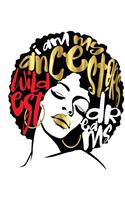 I Am My Ancestors Wildest Dreams: College Ruled Composition Notebook (7.5 X 9.25) 200 Pages(college Notebook, Ruled Notebook,200 Page Composition Book,200 Page Journal,200 Page Noteb