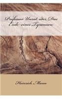 Professor Unrat, Oder, Das Ende Eines Tyrannen