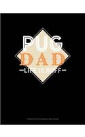 Pug Dad Life Is Ruff: Composition Notebook: Wide Ruled(1394 Composition Notebook: Wide Ruled)