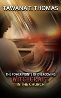 Power Points Of Overcoming Witchcraft In The Church