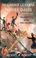 Brigadier General Daniel Davis and the War of 1812