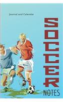 Soccer Notes: Blank Lined Journal with Calendar for Soccer Player