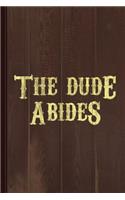 Dude Abides Vintage Journal Notebook