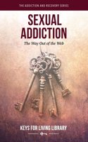 Keys for Living: Sexual Addiction: The Way Out of the Web