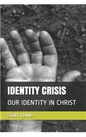 Identity Crisis: Our Identity in Christ