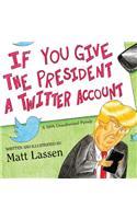 If You Give The President A Twitter Account