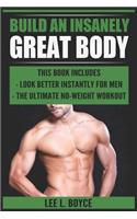 Build An Insanely Great Body