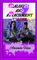 Jealousy and Attachment in Love