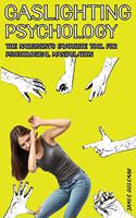 Gaslighting - The Narcissist's Favorite Tool for Psychological Manipulation