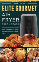 Easy Elite Gourmet Air Fryer Cookbook