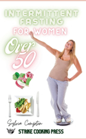 Intermittent Fasting Cookbook for Women Over 50