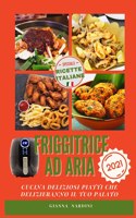 FRIGGITRICE AD ARIA (Air Fryer Cookbook ITALIAN VERSION)