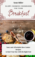 Slow Cooker Cookbook for Your Breakfast