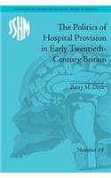 Politics of Hospital Provision in Early Twentieth-Century Britain