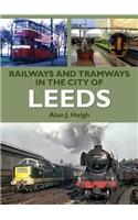 Railways and Tramways in the City of Leeds