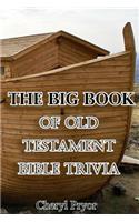 The Big Book Of Old Testament Bible Trivia