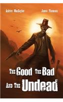 Good, the Bad, and the Undead