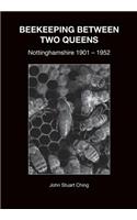 Beekeeping Between Two Queens: Nottinghamshire 1901 - 1952