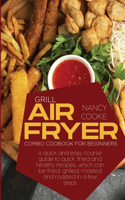 Grill Air Fryer Combo Cookbook for Beginners