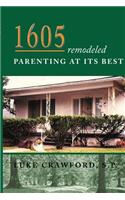 1605 Remodeled, Parenting at Its Best