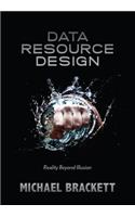 Data Resource Design: Reality Beyond Illusion