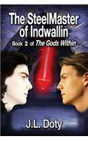 The Steelmaster of Indwallin, Book 2 of the Gods Within