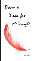 Dream a Dream for Me Tonight