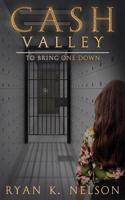 Cash Valley: To Bring One Down