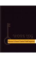 Disease & Insect Control Field Inspector Work Log: Work Journal, Work Diary, Log - 131 pages, 8.5 x 11 inches