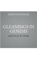 Gleanings in Genesis Lib/E