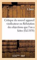 Critique Du Nouvel Appareil Vinificateur Ou Réfutation Des Objections Que l'On a Faites