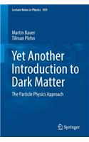 Yet Another Introduction to Dark Matter