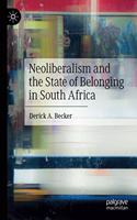 Neoliberalism and the State of Belonging in South Africa