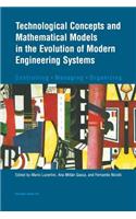 Technological Concepts and Mathematical Models in the Evolution of Modern Engineering Systems