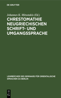 Chrestomathie Neugriechischen Schrift- Und Umgangssprache