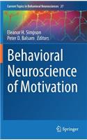 Behavioral Neuroscience of Motivation