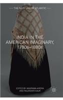 India in the American Imaginary, 1780s-1880s