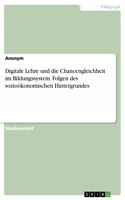 Digitale Lehre und die Chancengleichheit im Bildungssystem. Folgen des sozioökonomischen Hintergrundes