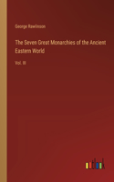 Seven Great Monarchies of the Ancient Eastern World