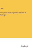 Des opinions et des jugements littéraires de Montaigne