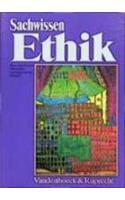 Sachwissen Ethik: Ein Begleit- Und Arbeitsbuch Fur Den Unterricht in Ethik, Werte Und Normen, Philosophie, Lebensgestaltung Und Religion